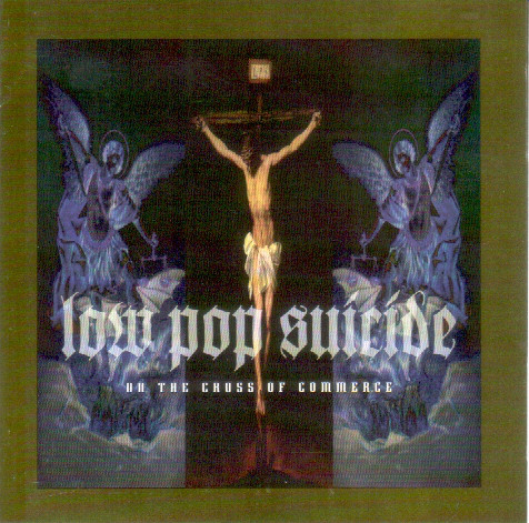 Low Pop Suicide: On the Cross of Commerce (1 CD)