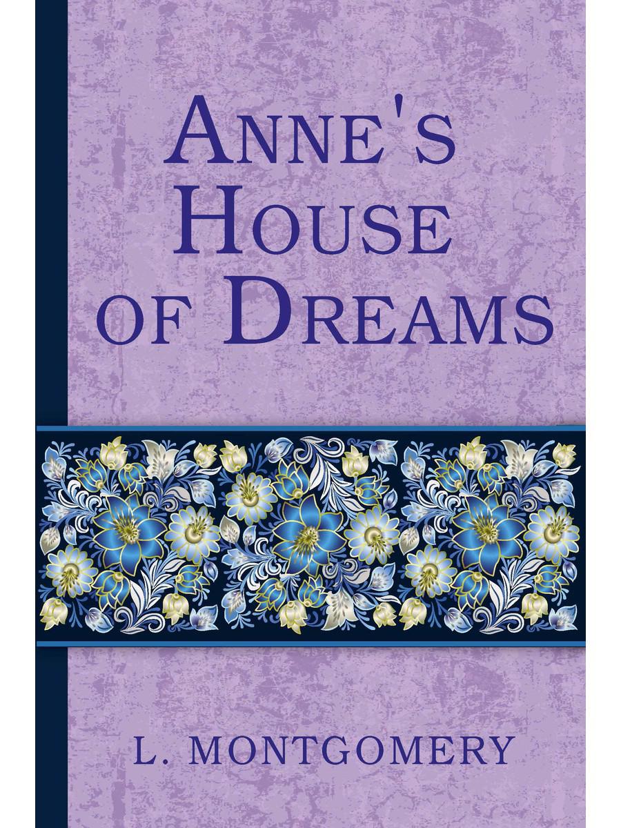 

Книга Anne`s House of Dreams = Анин дом мечты. на англ.яз