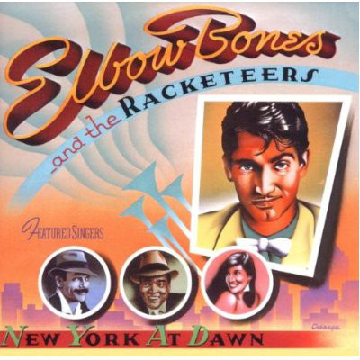 

Elbow Bones & The Racketeers - New York At Dawn (Expanded+Remastered) (1 CD)