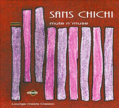 Sans Chichi - Mute N Muse (1 CD)