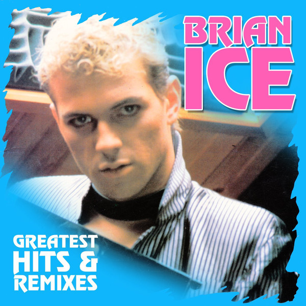 

Brian Ice: Greatest Hits & Remixes (2 CD)