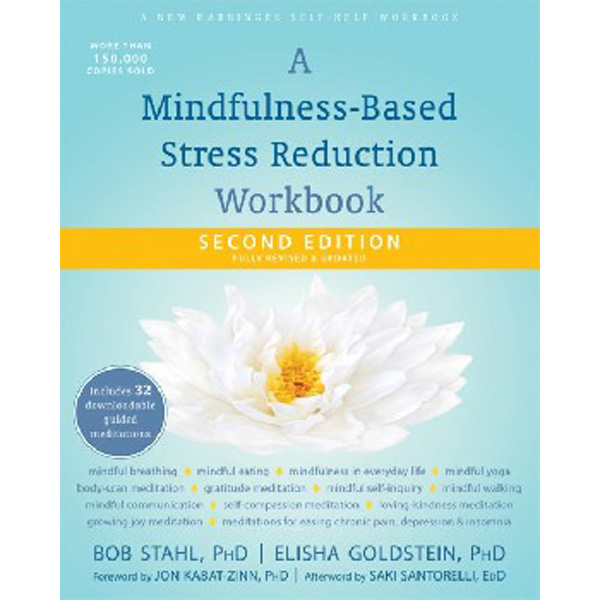 

A Mindfulness-Based Stress Reduction Workbook / Stahl Bob, Goldstein Elisha