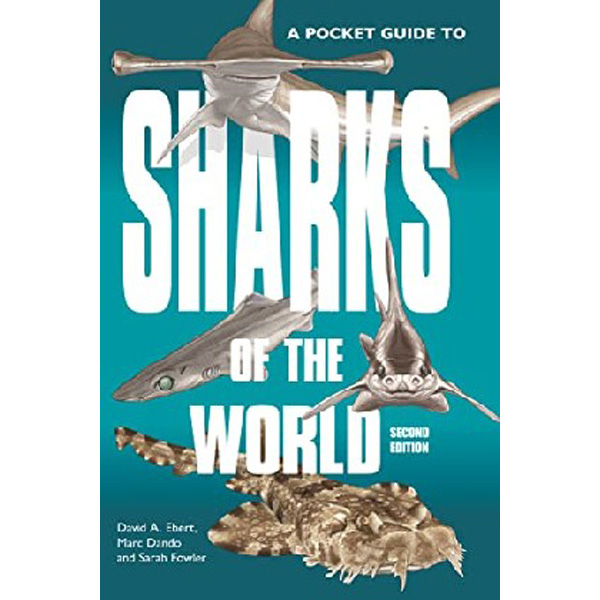 

A Pocket Guide to Sharks of the World: Second Edition / Fowler Sarah, Ebert David A.
