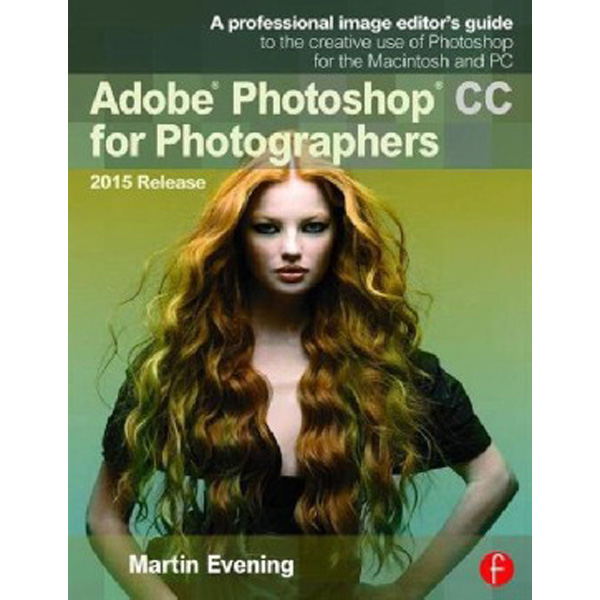

Adobe Photoshop CC for Photographers, 2015 Release / Evening Martin