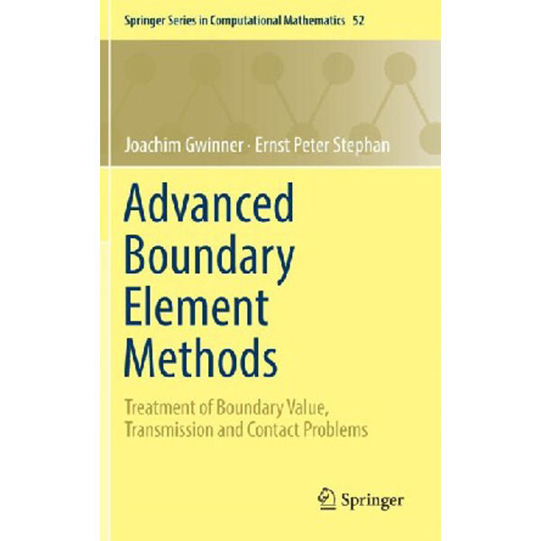 

Advanced Boundary Element Methods / Joachim Gwinner , Ernst Peter Stephan