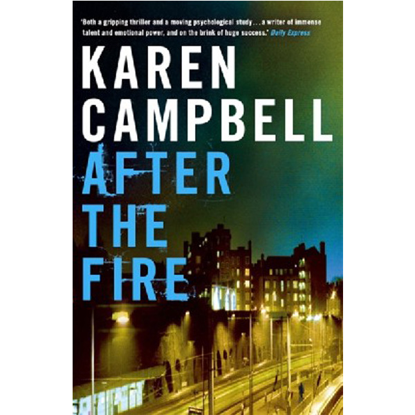 

After The Fire / Karen Campbell
