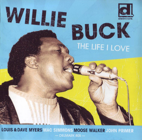 

Willie Buck: The Life I Love (1 CD)