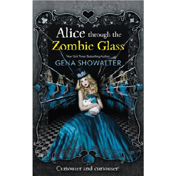 

Alice Through the Zombie Glass / Showalter Gena