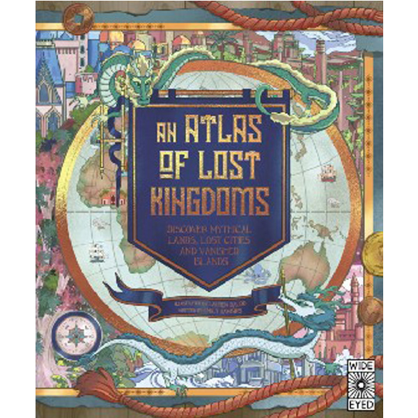 

An Atlas of Lost Kingdoms / Emily Hawkins