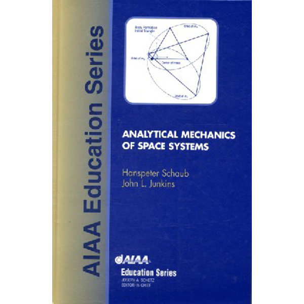 

Analytical Mechanics of Space Systems / Schaub H.
