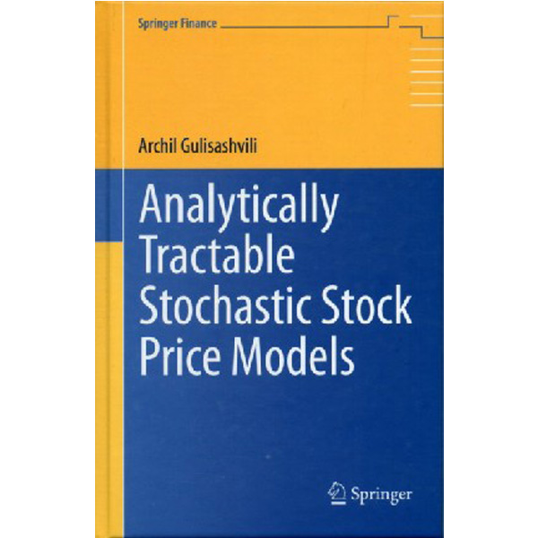 

Analytically Tractable Stochastic Stock Price Models / Gulisashvili