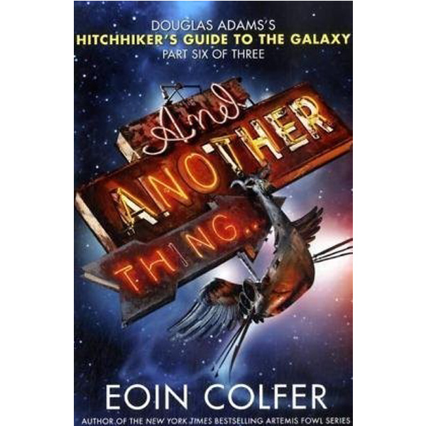 

And Another Thing… / Colfer Eoin