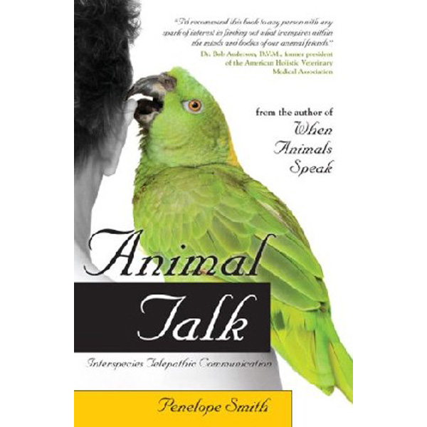 

Animal Talk: Interspecies Telepathic Communication / Smith Penelope
