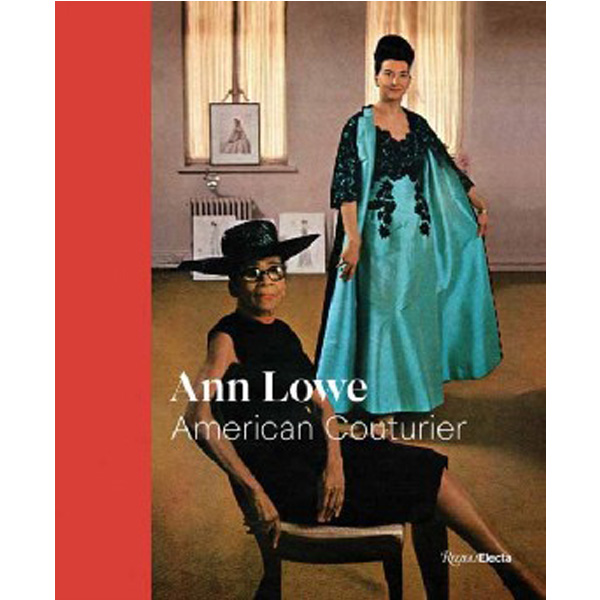 

Ann Lowe : American Couturier / Elizabeth Way