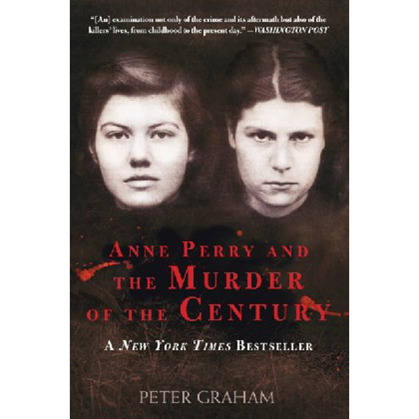 

Anne Perry and the Murder of the Century / Graham Peter