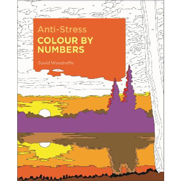 

Anti-Stress Colour By Numbers / Woodroffe, David