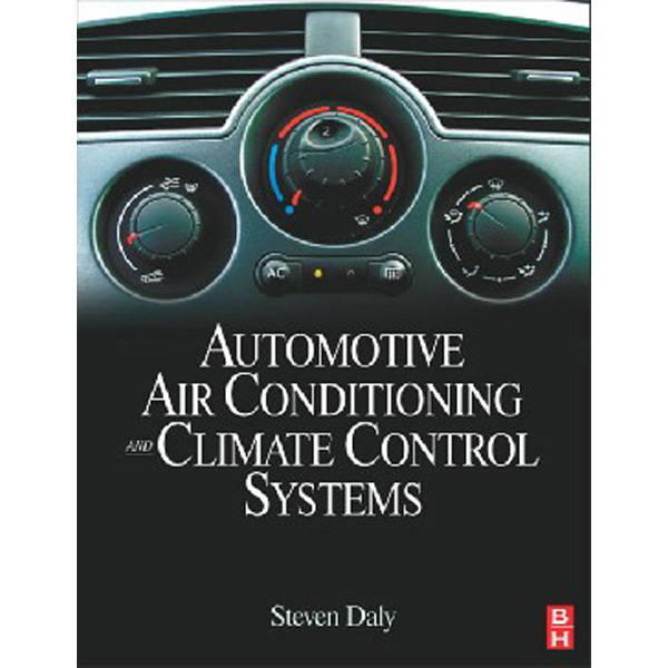 

Automotive Air Conditioning and Climate Control Systems, / Steven Daly