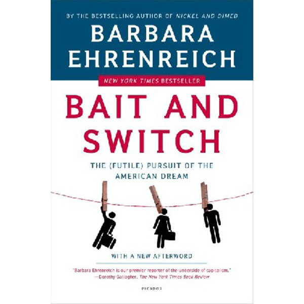 

Bait and Switch: The (Futile) Pursuit of the American Dream / Ehrenreich Barbara