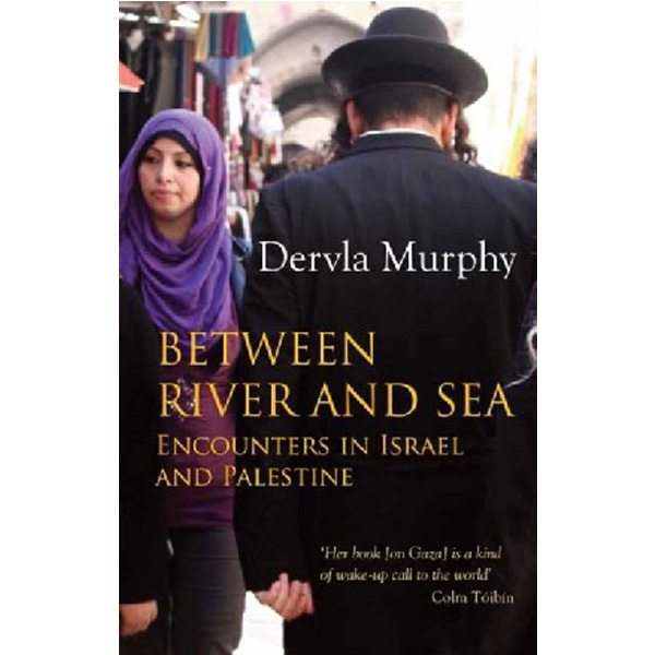 

Between river and sea / Murphy, Dervla