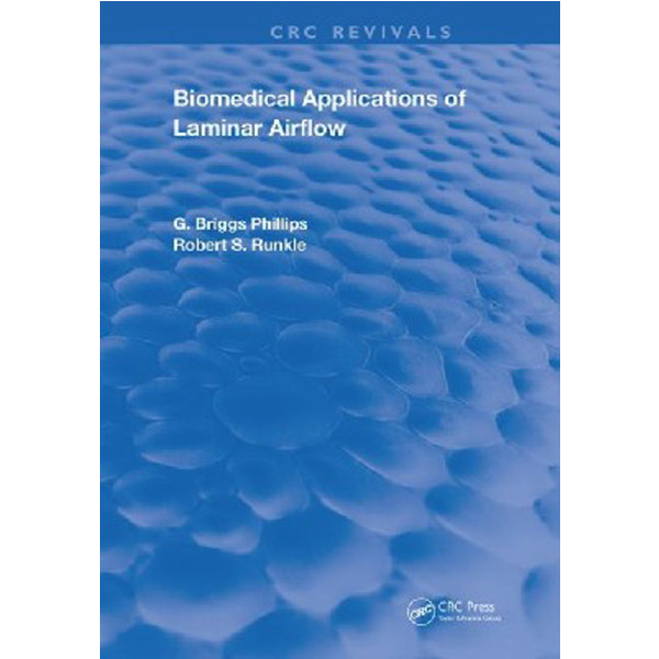 

Biomedical Applications of Laminar Airflow / Phillips, G.B , Runkle, R.S.