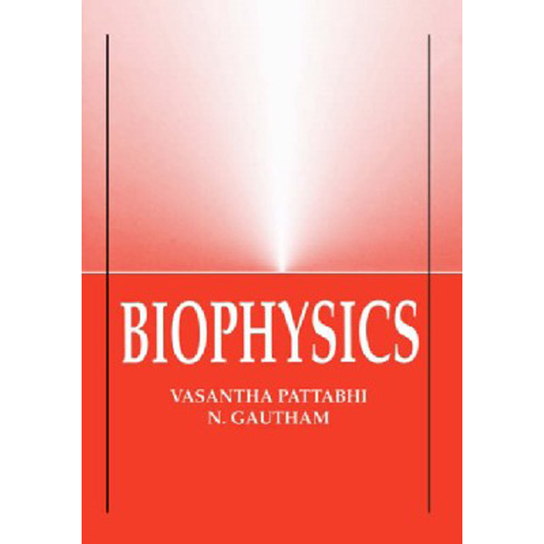 

Biophysics / Pattabhi V., Gautham N.