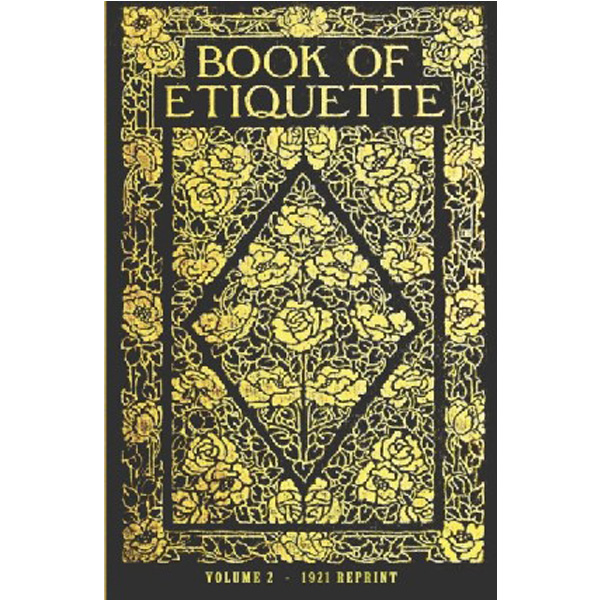 

Book of Etiquette - 1921 Reprint / Brown Ross, Eichler Watson Lillian