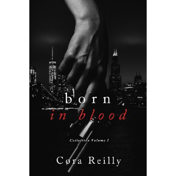 

Born in Blood Collection Volume 1: Books 1-4 / Reilly, Cora