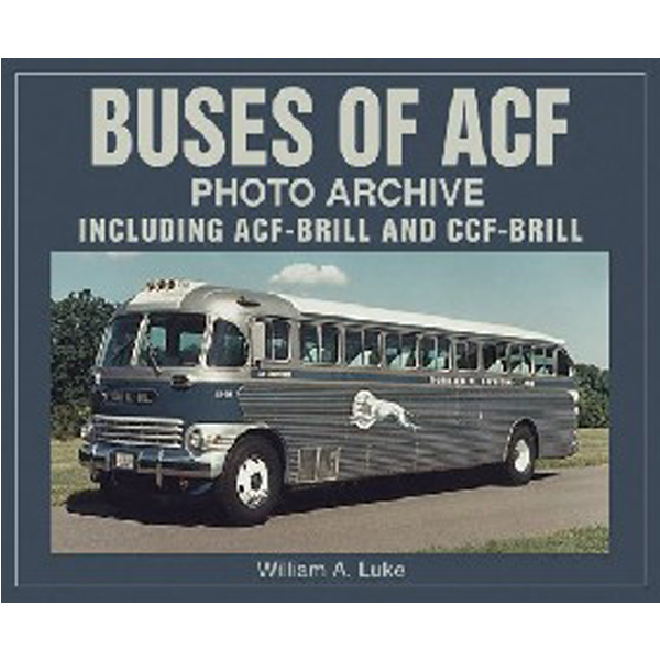 

Buses of Acf Photo Archive: Including Acf-Brill and Ccf-Brill ( Photo Archives ) / Lu...