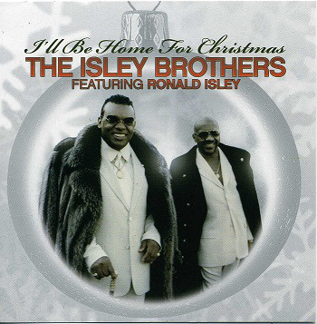 

The Isley Brothers Feat. Ronald Isley: I'll Be Home for Christmas (1 CD)