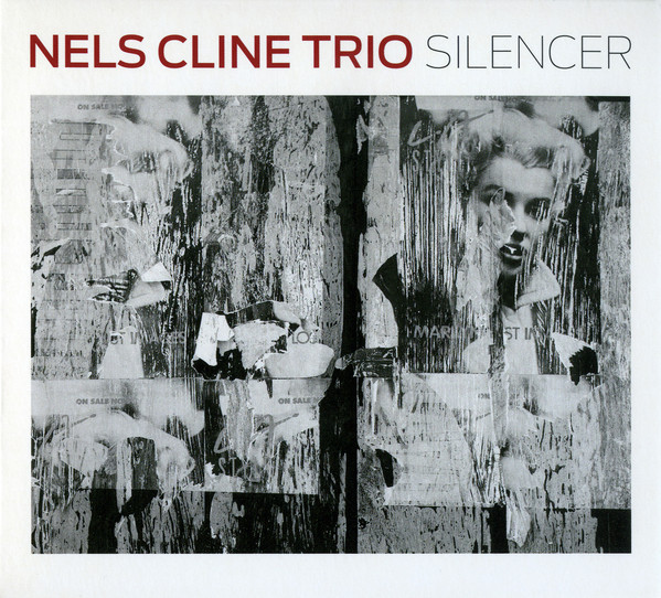 

Nels Cline Trio: Silencer (1 CD)