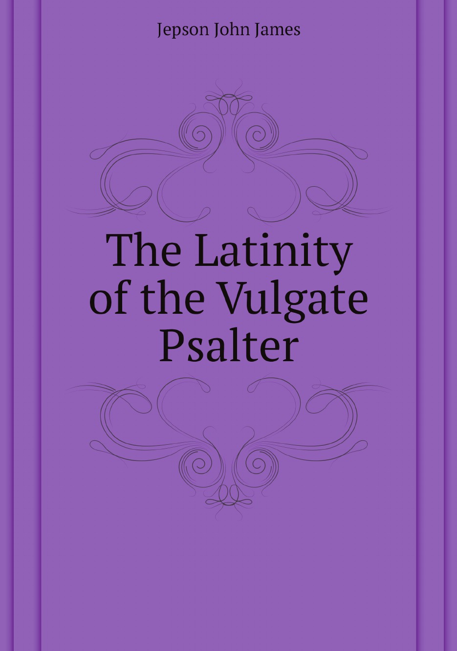 

The Latinity of the Vulgate Psalter