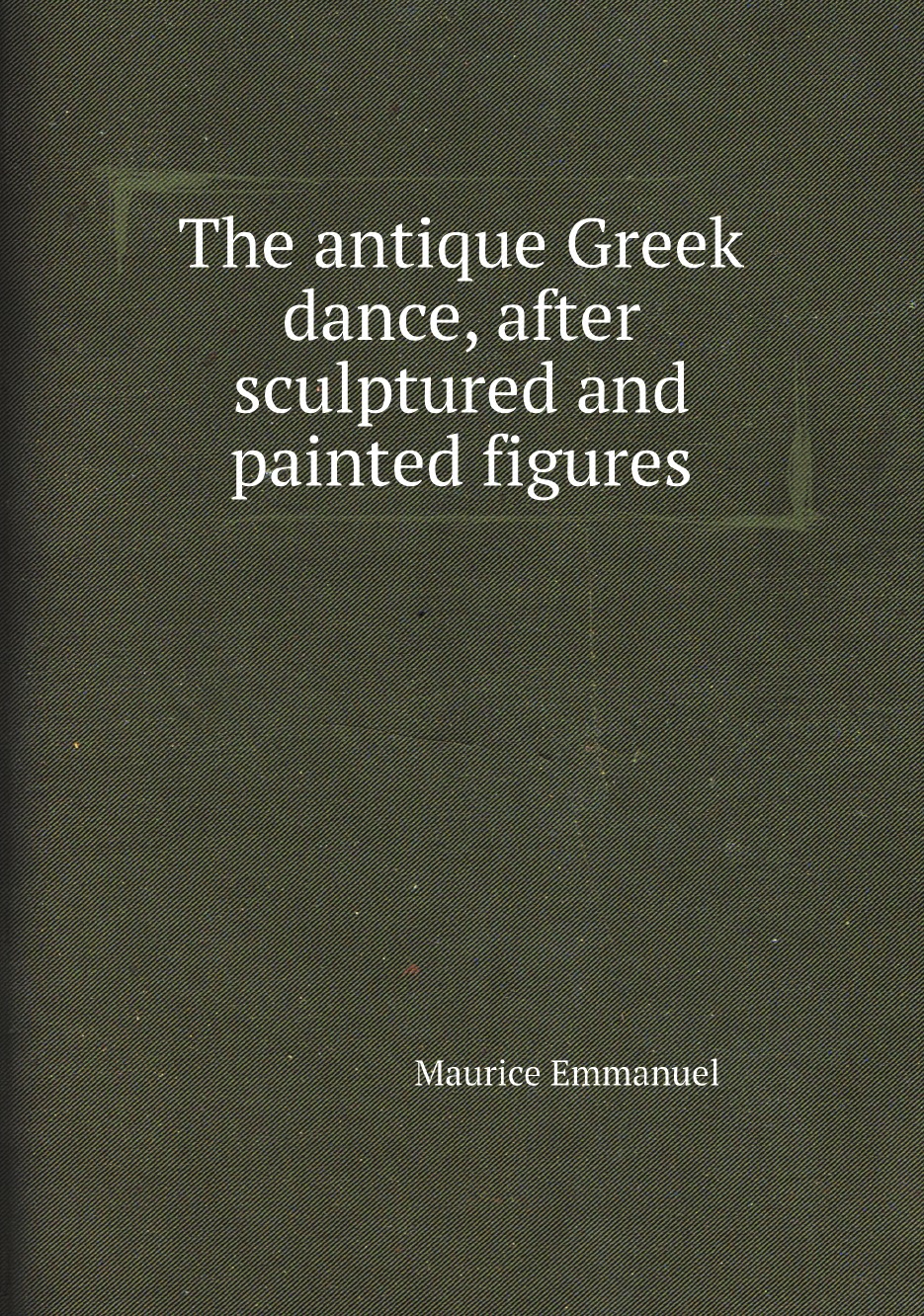 

The antique Greek dance, after sculptured and painted figures