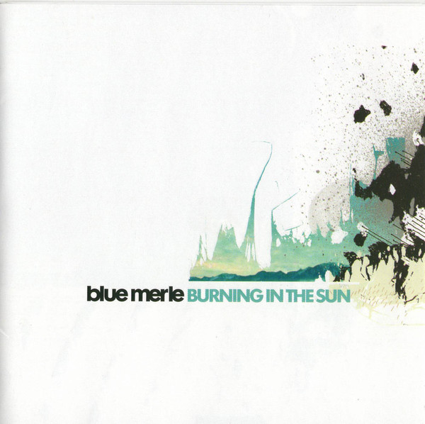 

Blue Merle: Burning in the Sun (1 CD)