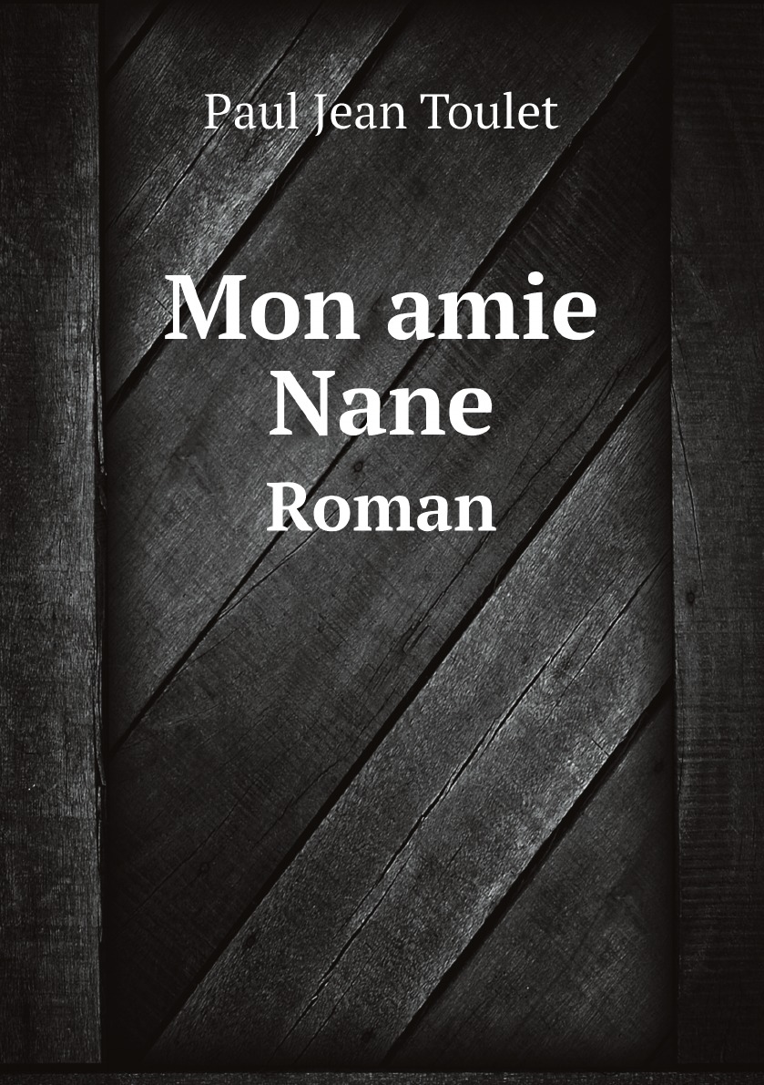 

Mon amie Nane