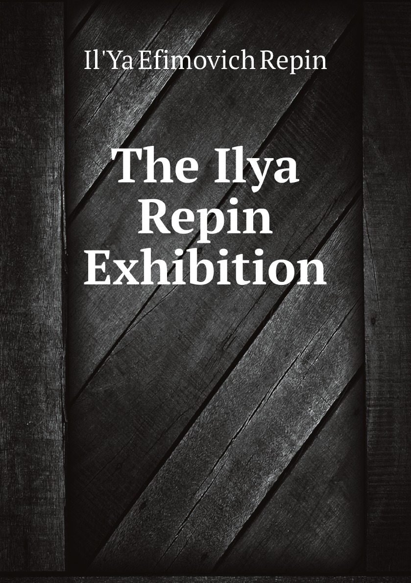 

The Ilya Repin Exhibition