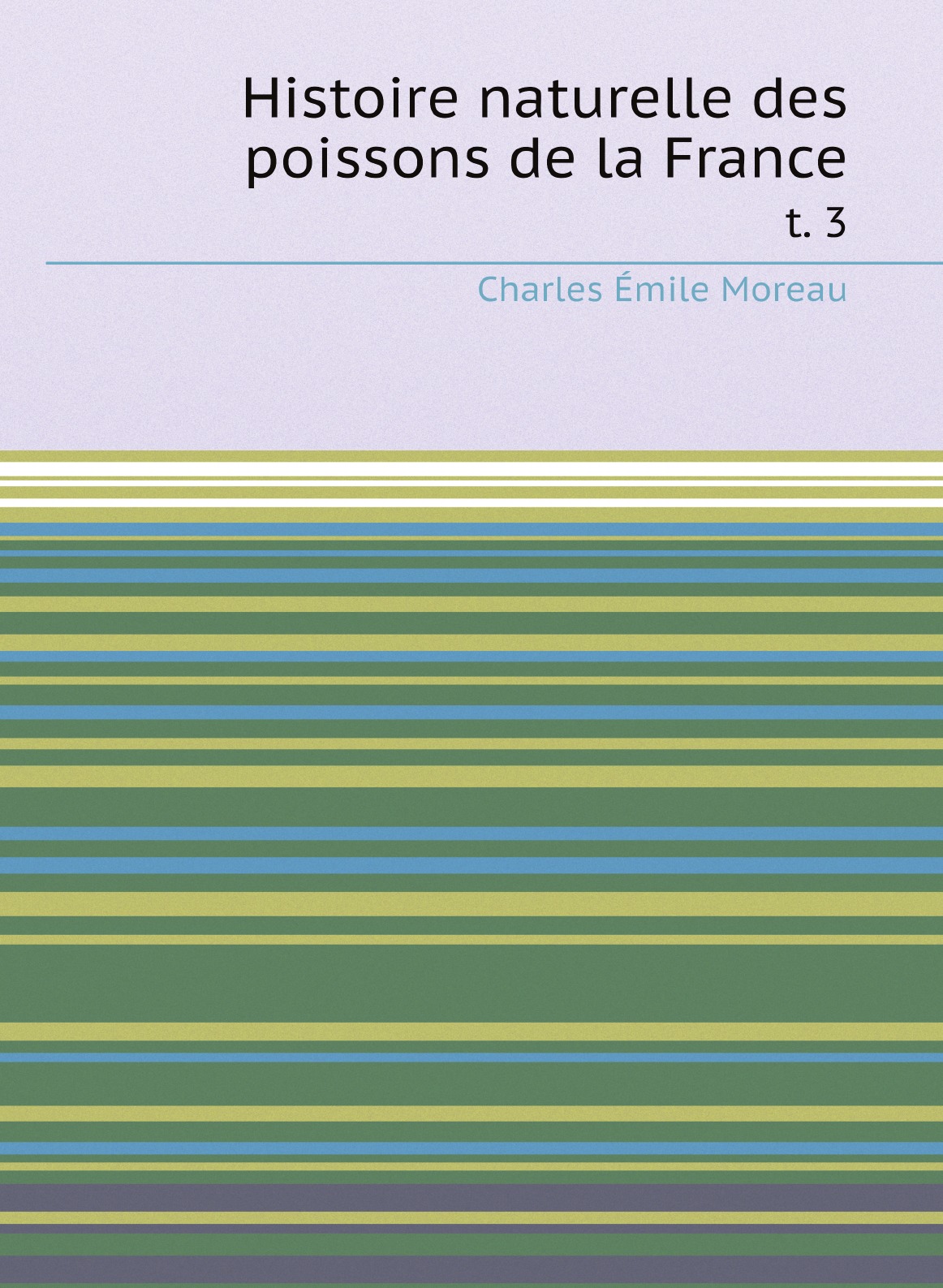 

Histoire naturelle des poissons de la France