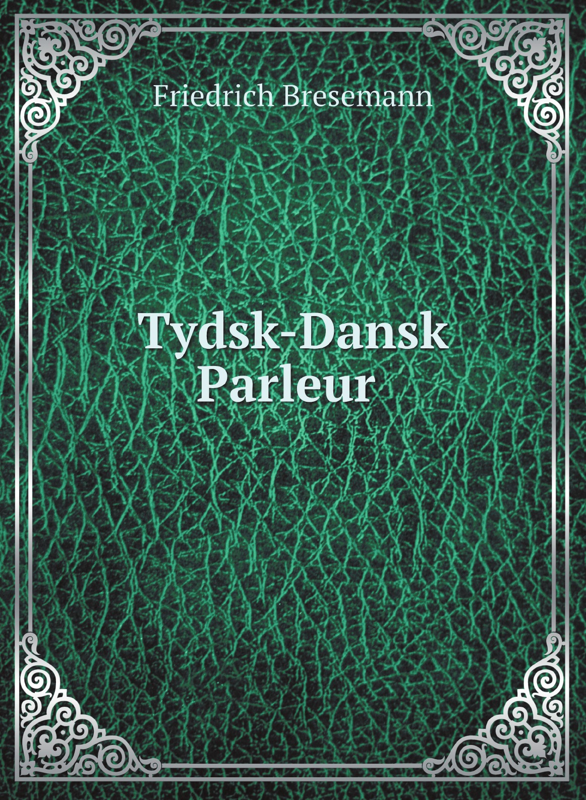 

Tydsk-Dansk Parleur (German Edition)