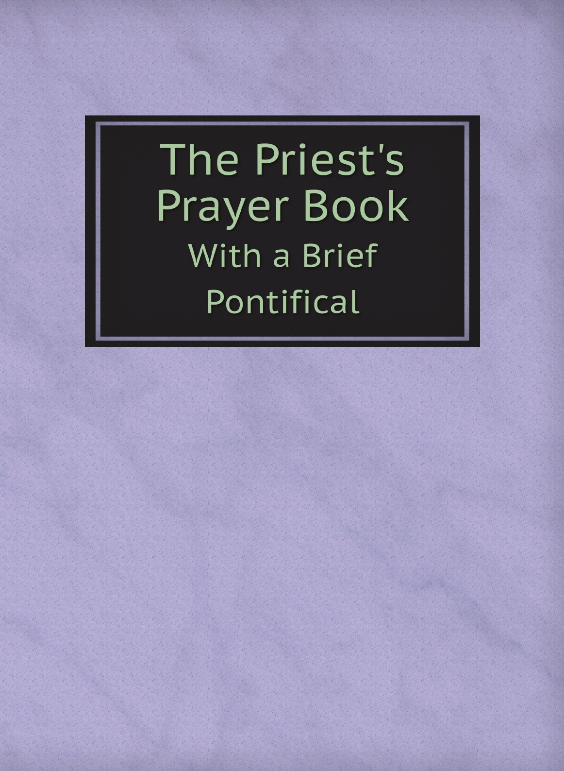 

The Priest's Prayer Book
