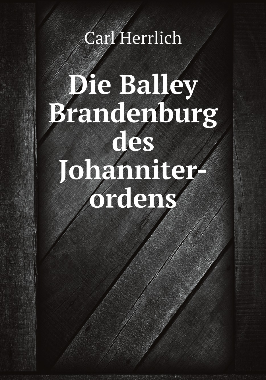 

Die Balley Brandenburg des Johanniter-ordens
