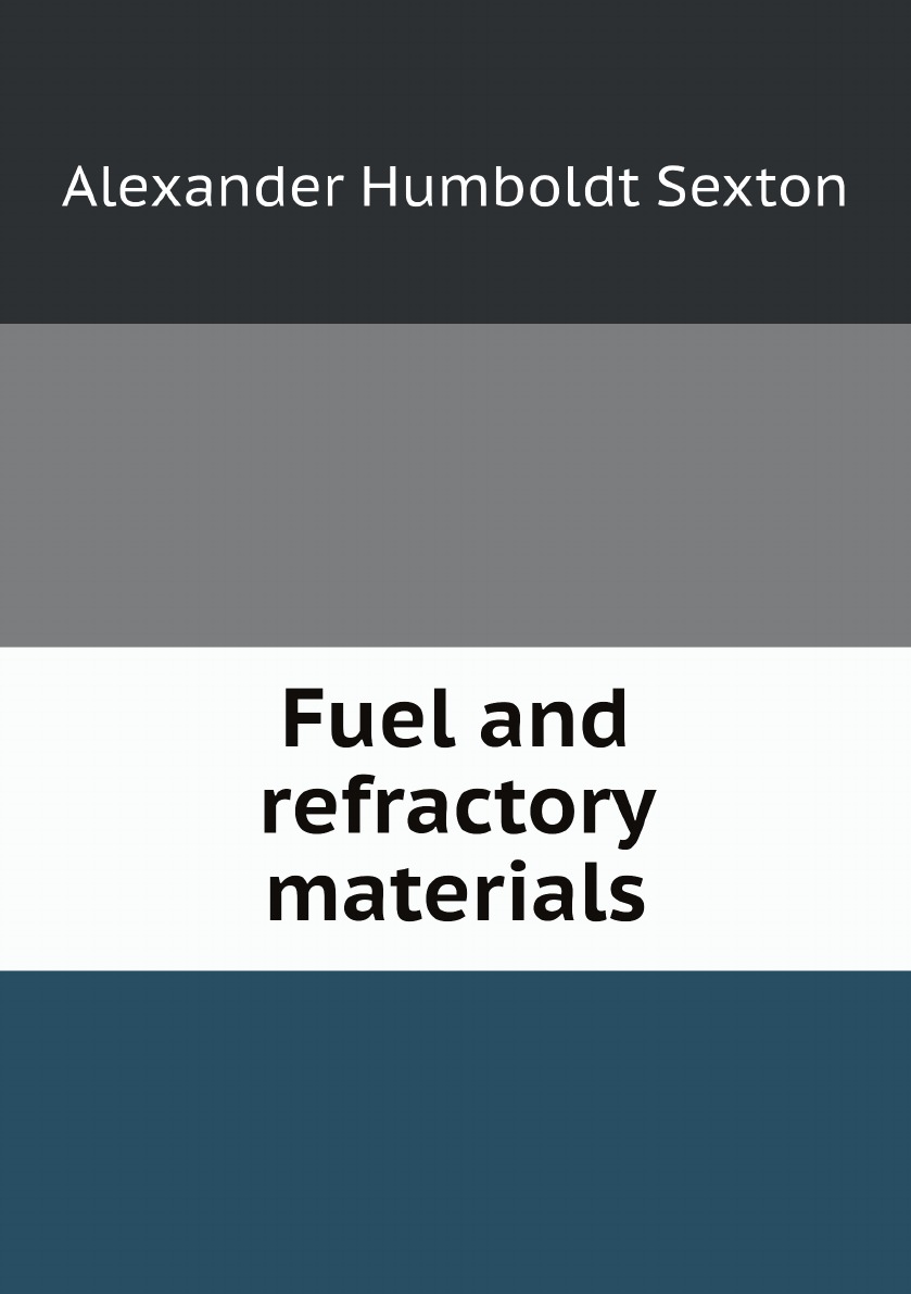 

Fuel and refractory materials