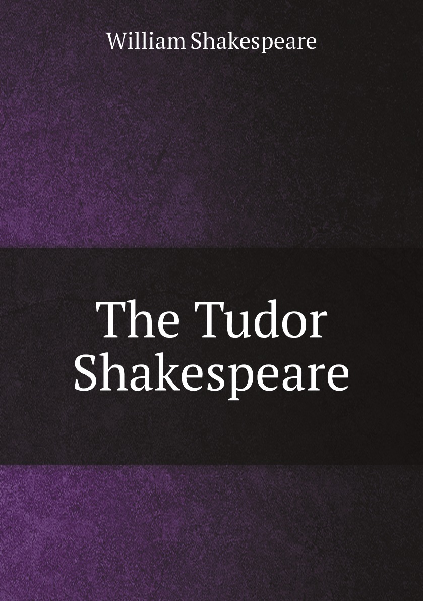 

The Tudor Shakespeare