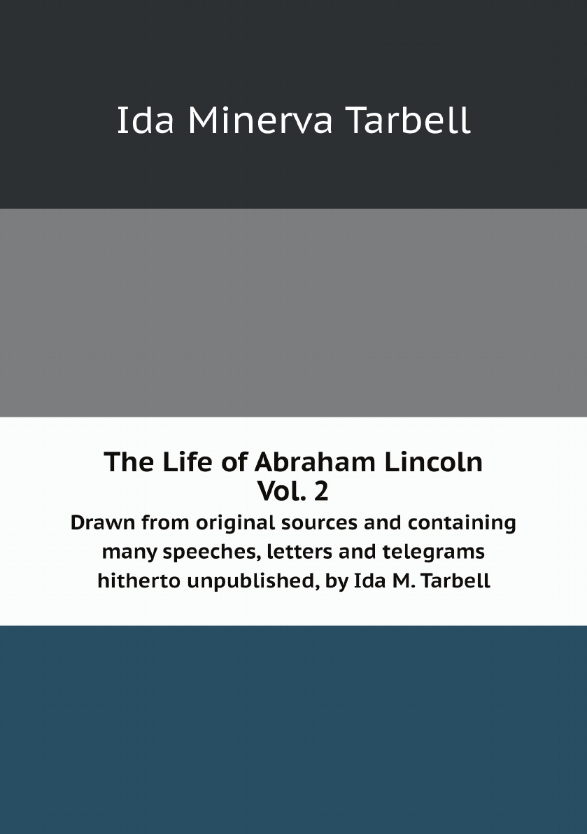 

The Life of Abraham Lincoln, Vol. 2