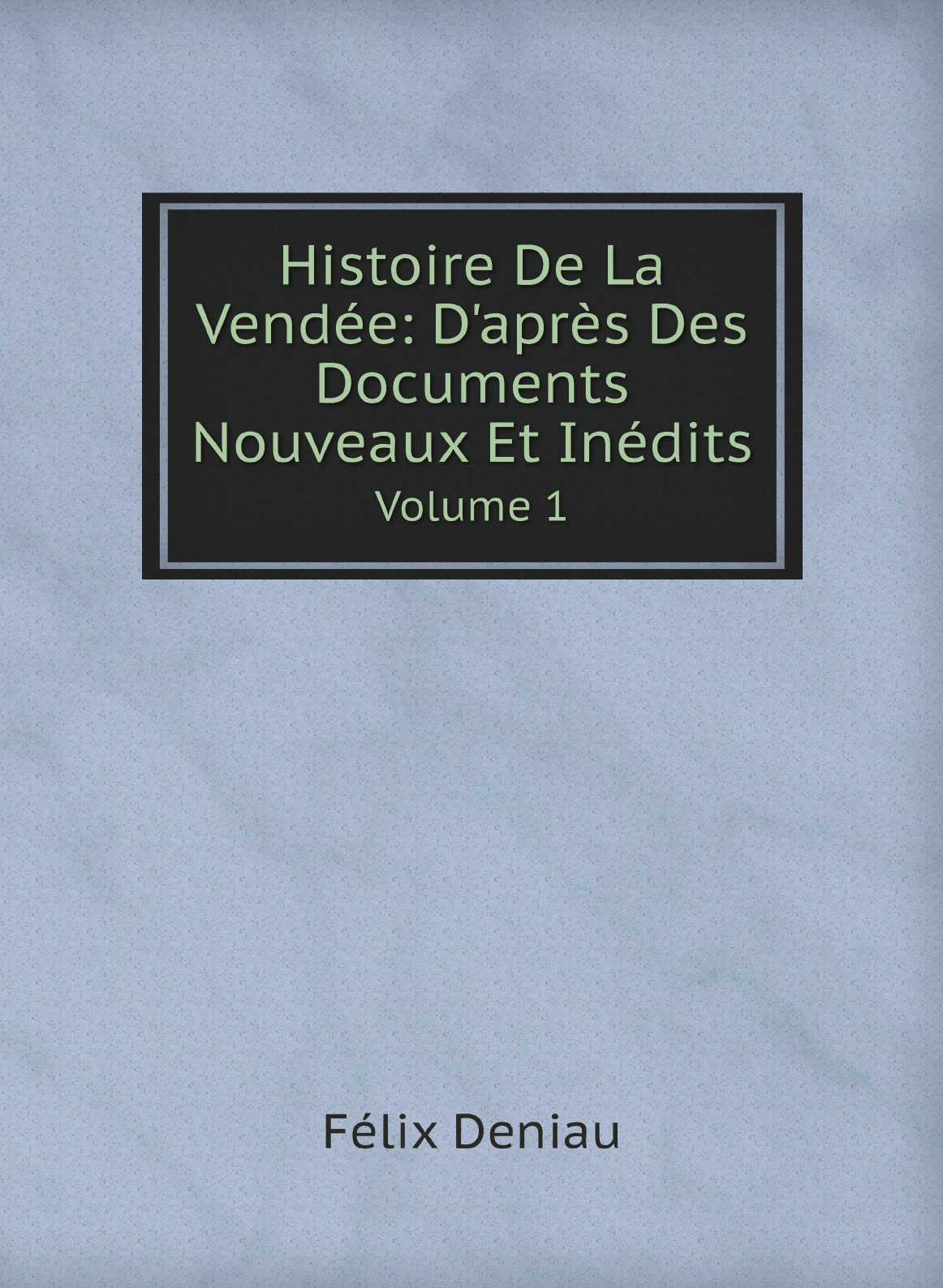 

Histoire De La Vendee: D'apres Des Documents Nouveaux Et Inedits