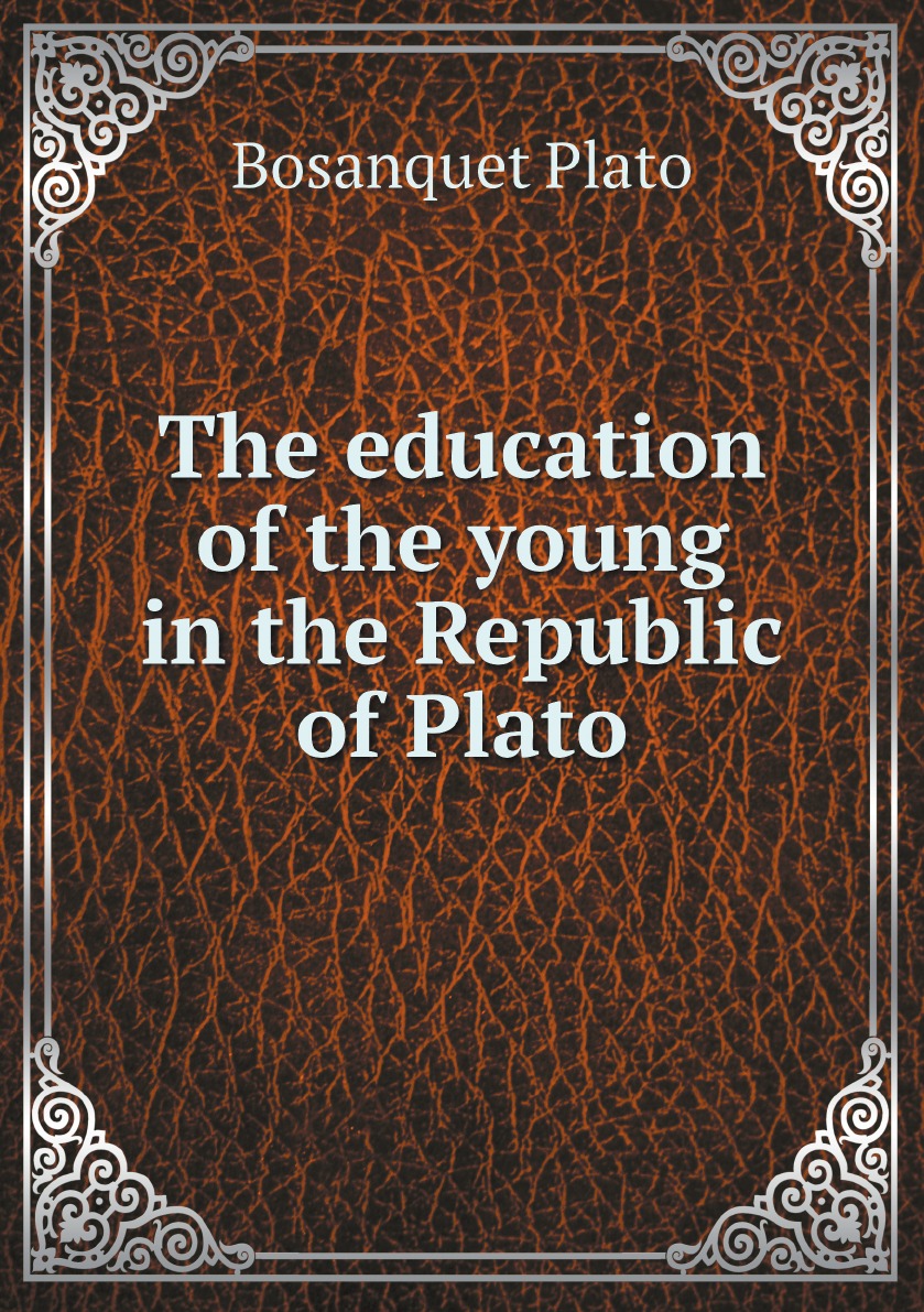 

The education of the young in the Republic of Plato