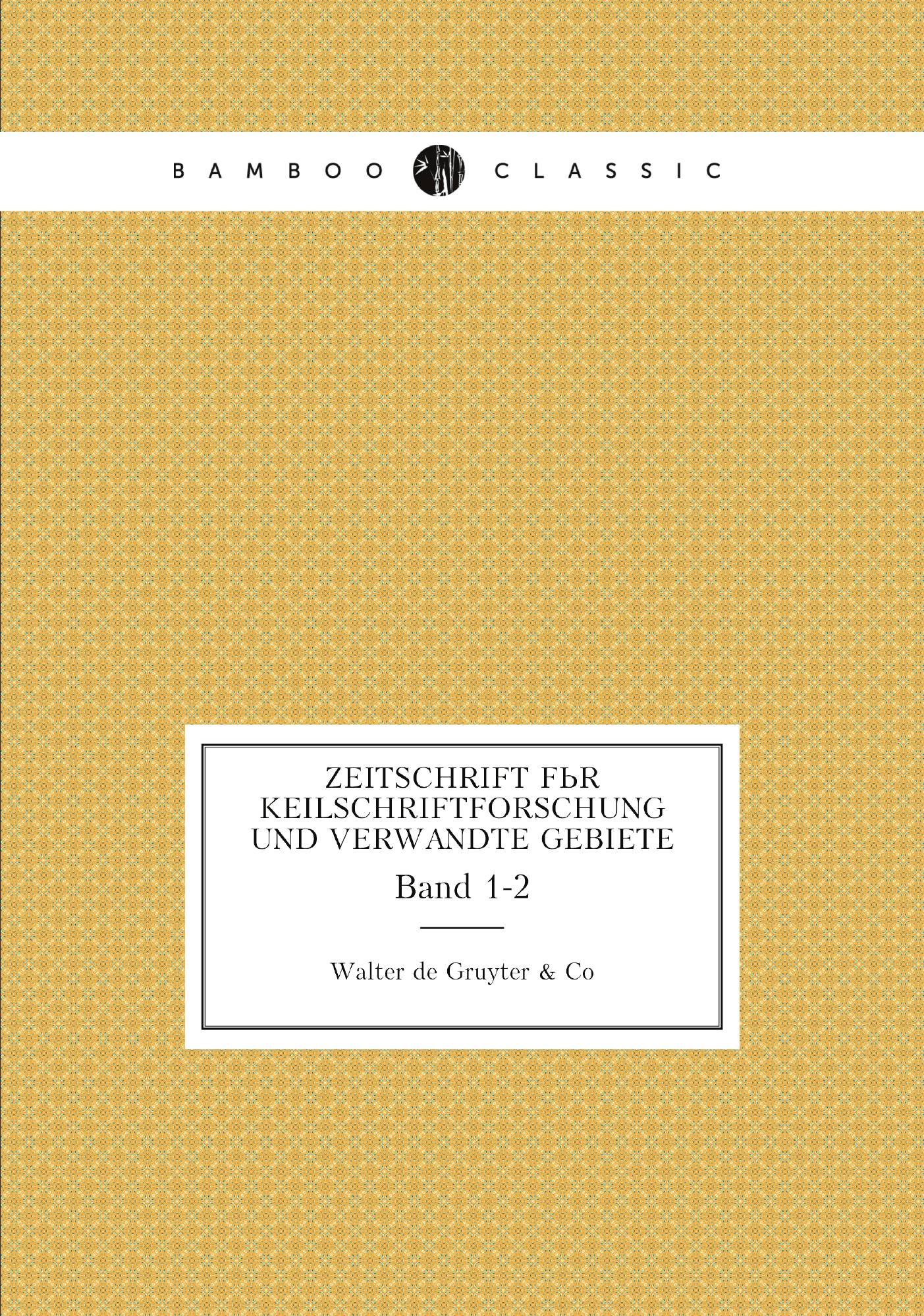 

Zeitschrift Fur Keilschriftforschung und verwandte gebiete