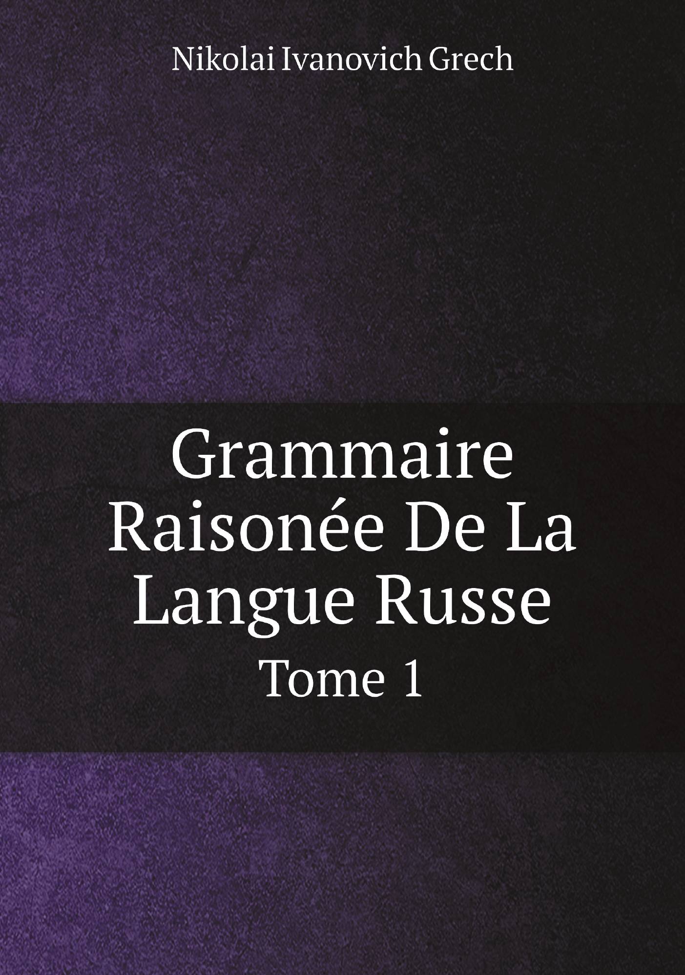 

Grammaire Raisonee De La Langue Russe