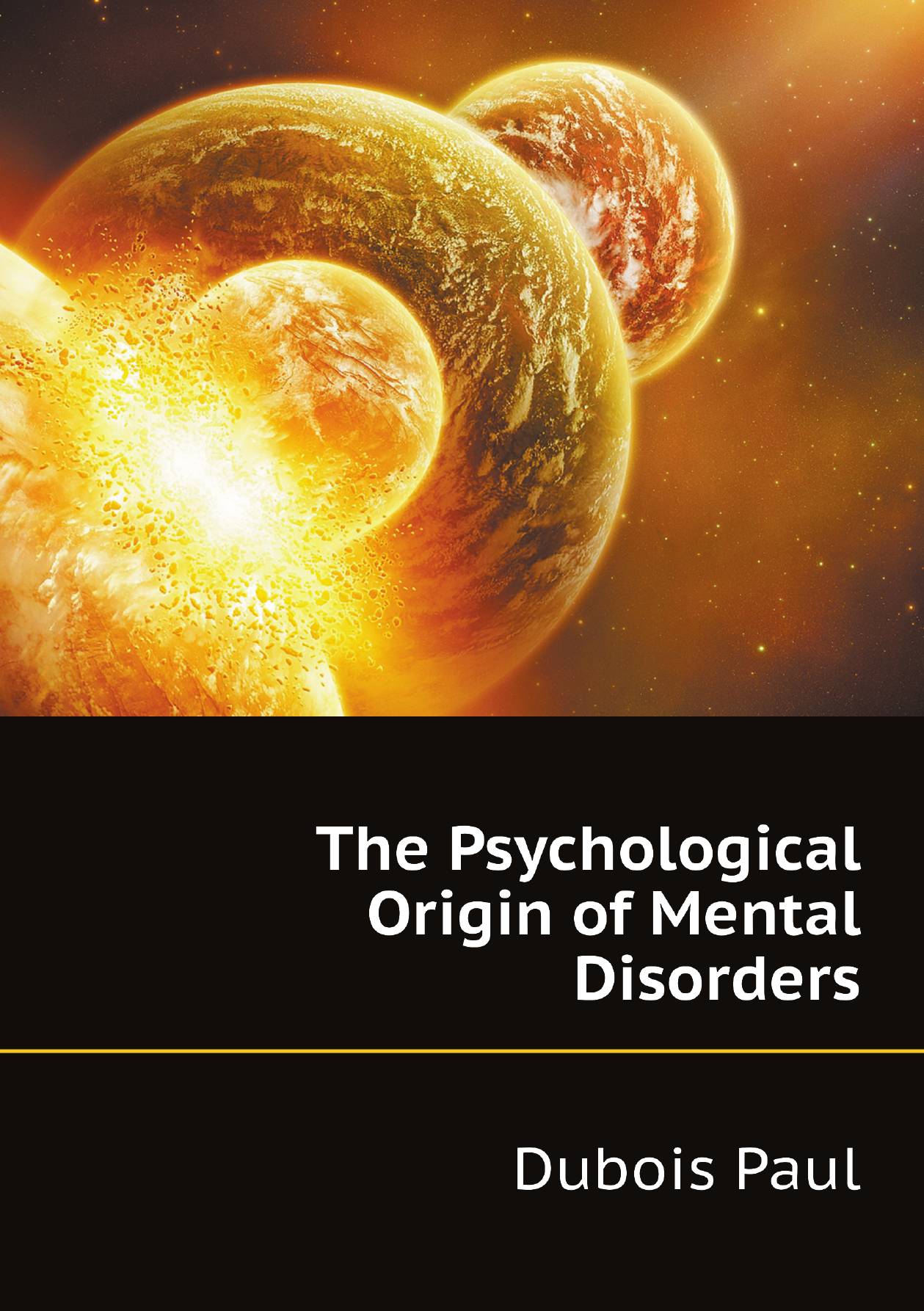 

The Psychological Origin of Mental Disorders
