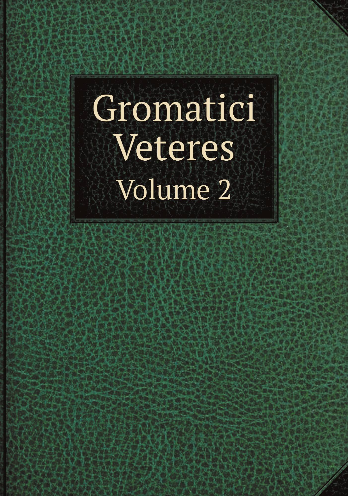 

Gromatici Veteres