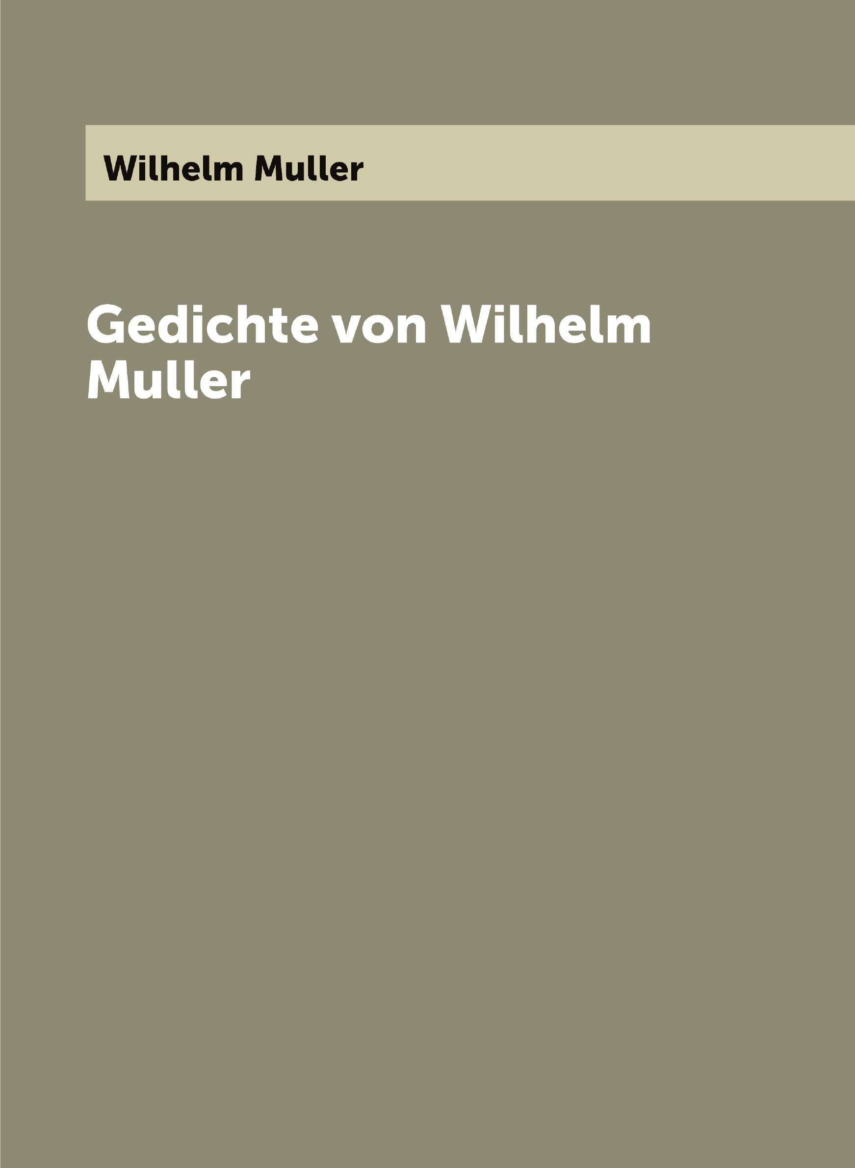 

Gedichte von Wilhelm Muller