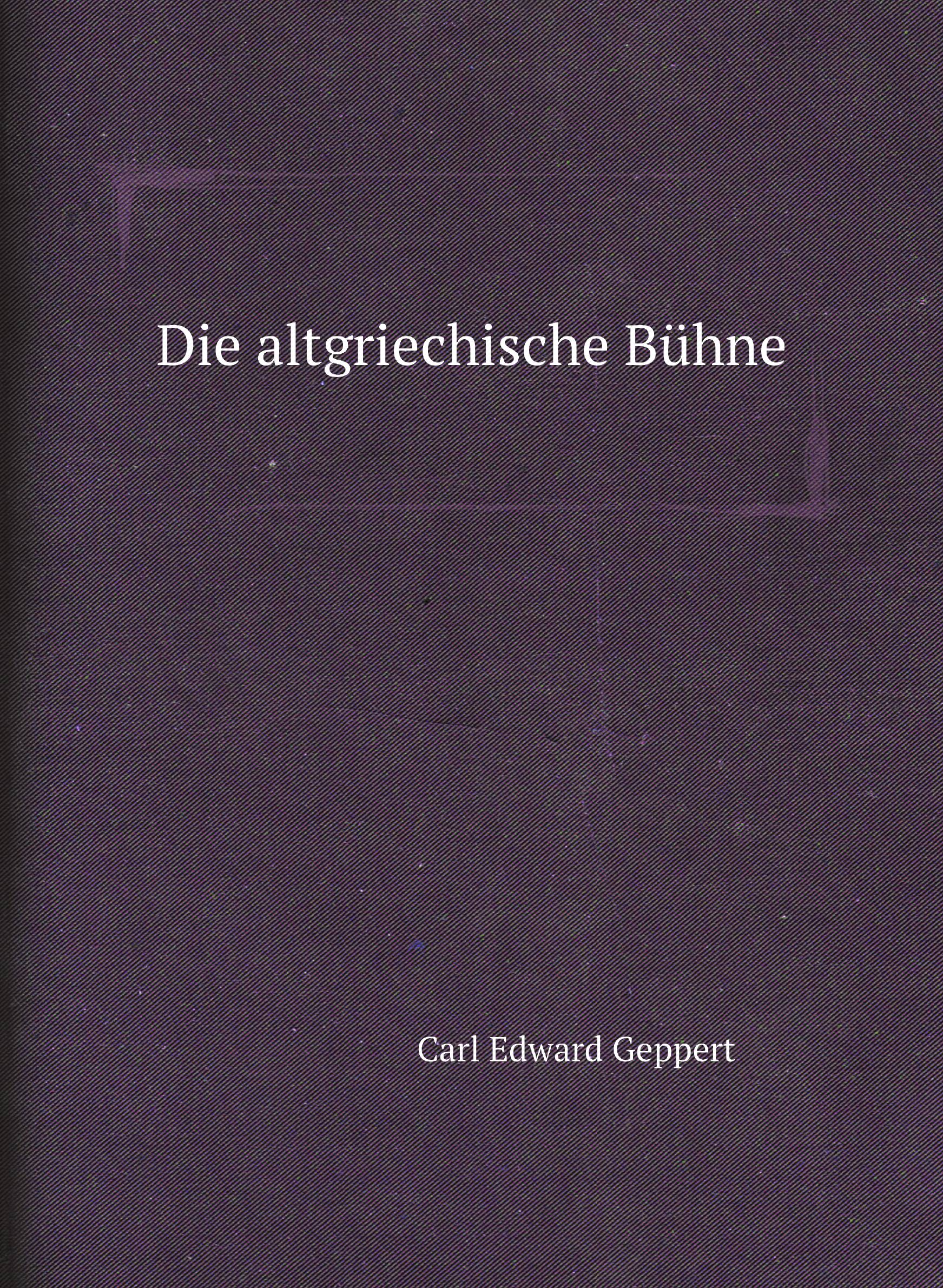 

Die altgriechische Buhne (German Edition)